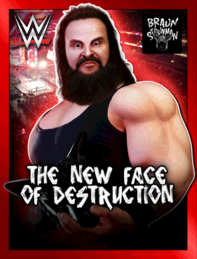 Braun Strowman 'The New Face Of Destruction' Poster